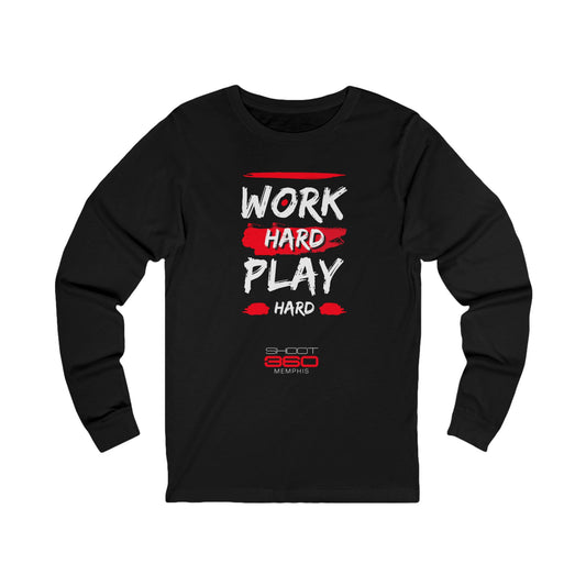 Work Hard Play Hard Unisex Long Sleeve Tee - Motivational Shirt